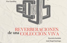 ECOS: Reverberaciones de una colección viva