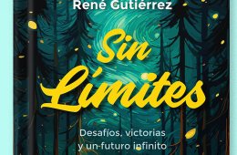 Sin límites. desafíos, victorias y un futuro infinito