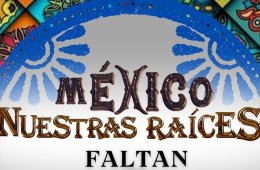 México nuestras raíces
