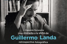 Una mirada a la vida de Guillermo Landa, retrospectiva fotográfica