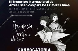 III Encuentro Internacional de Artes Escénicas para los Primeros Años: Infancia, territorio de paz