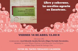 Libre y soberano. La cuestión agraria en Zacatecas