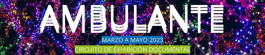 Ambulante presenta: Circuito de Exhibición Documental