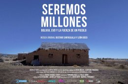 Seremos millones: Bolivia, Evo y la fuerza de un pueblo
