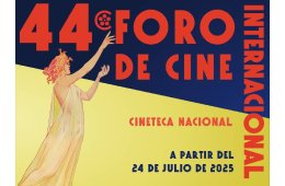 44° Foro Internacional de Cine de la Cineteca Nacional