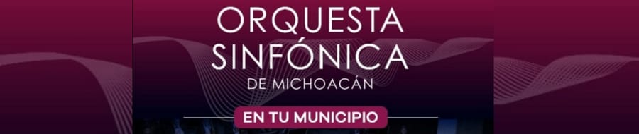La Orquesta Sinfónica de Michoacán En Tu Municipio