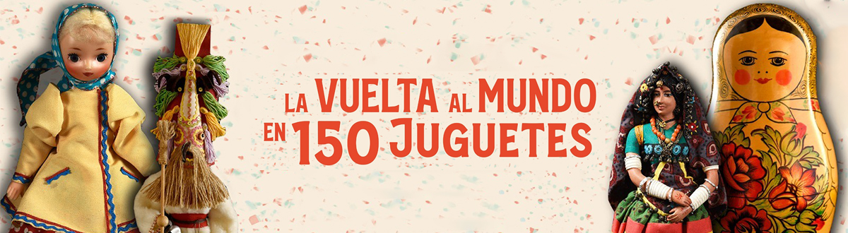La vuelta al mundo en 150 juguetes