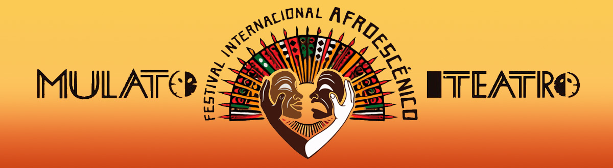 1er. Festival Internacional Afroescénico de Mulato Teatro