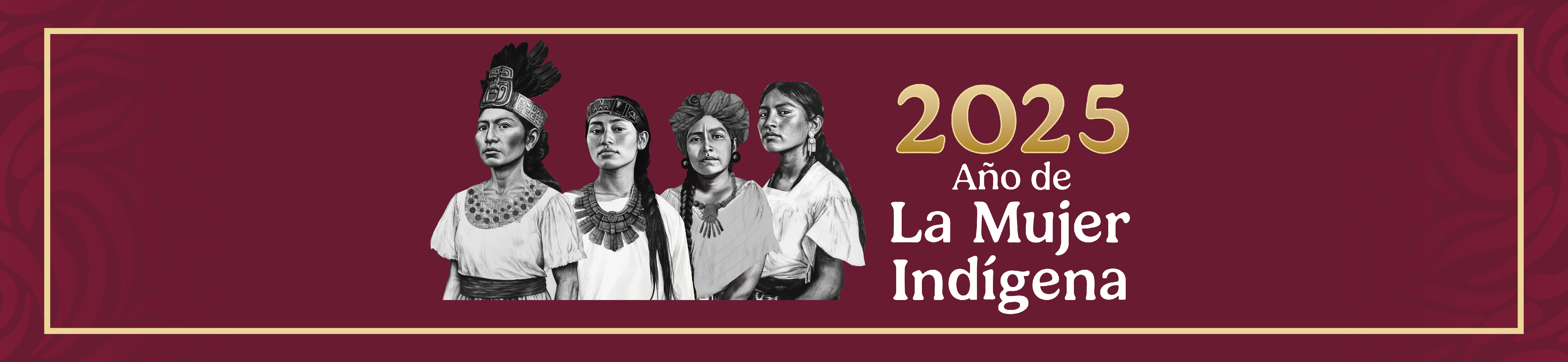 2025. Año de la Mujer Indígena