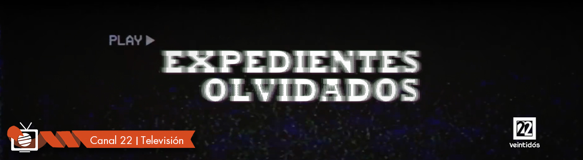 Expedientes olvidados
