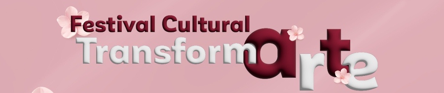 Imagen de portada del ciclo Festival Cultural TransformARTE