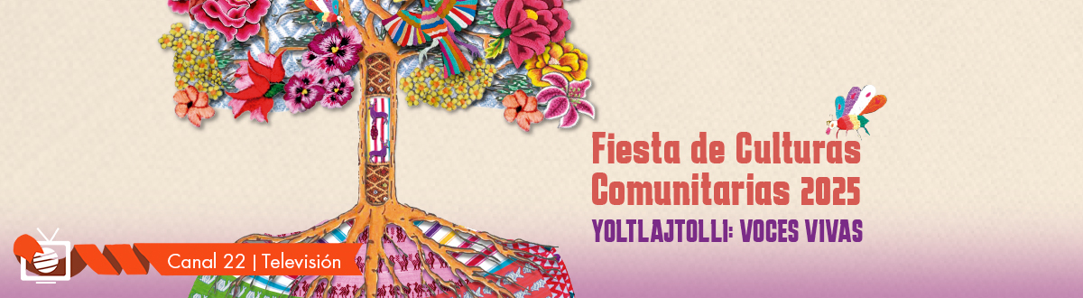 Fiesta de Culturas Comunitarias "Yoltlajtoli" Voces vivas