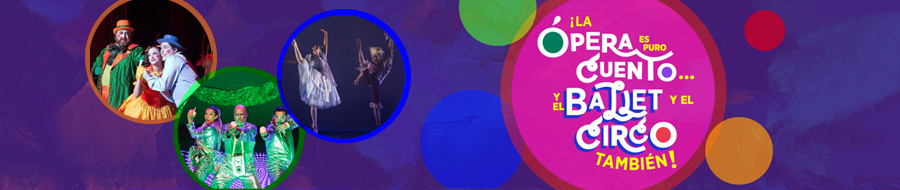 Imagen de portada del ciclo ¡La ópera es puro cuento... y el Ballet y el Circo también!