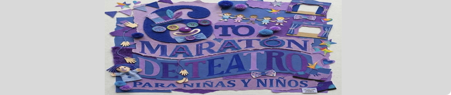 Imagen de portada del ciclo 6.º Maratón de Teatro para Niñas y Niños