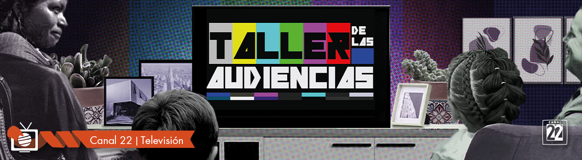 Taller de las audiencias