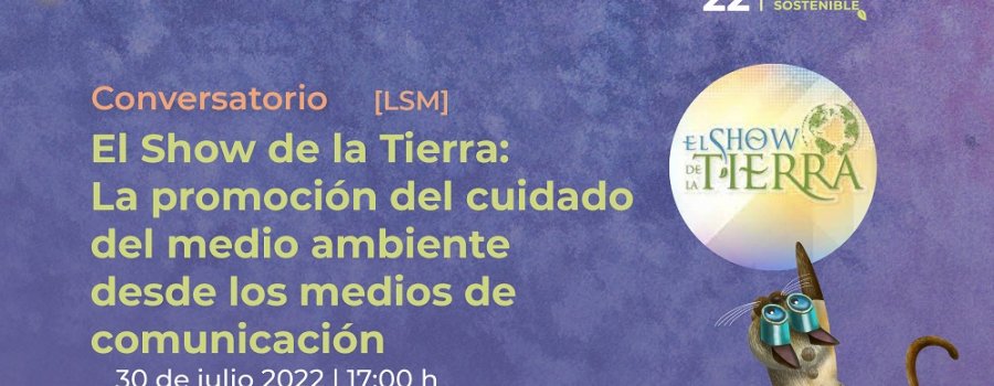 El Show de la Tierra: La promoción del cuidado del medio ambiente desde los medios de comunicación.