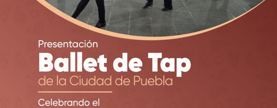 Ballet de Tap de la Ciudad de Puebla