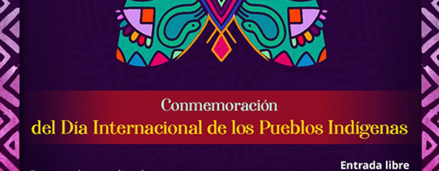 Conmemoración del Día Internacional de los Pueblos Indígenas