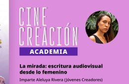 La mirada: escritura audiovisual desde lo femenino