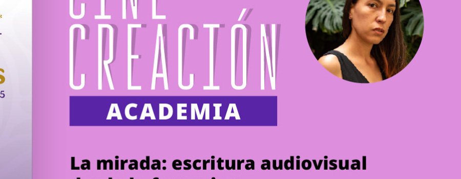 La mirada: escritura audiovisual desde lo femenino