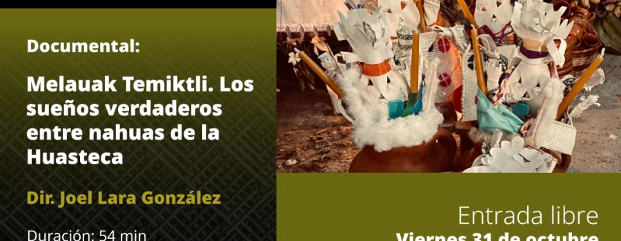 Documental Melauak Temiktli Los sueños verdaderos entre nahuas de la Huasteca
