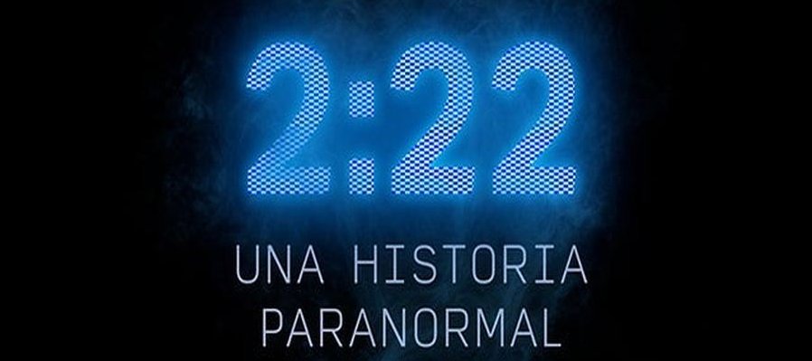 2:22 Una Historia Paranormal