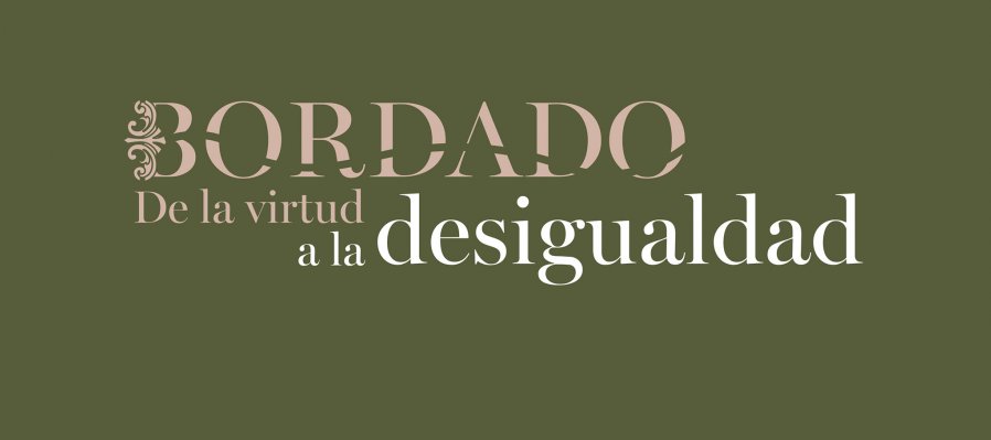 Bordado, de la virtud a la desigualdad