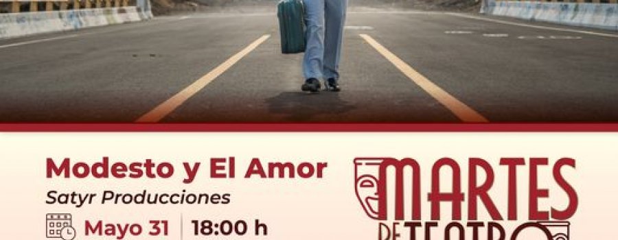 Martes de Teatro "Modesto y el Amor"