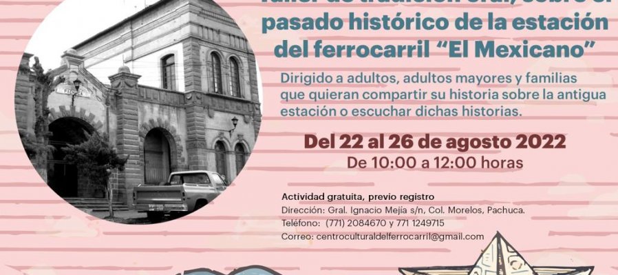 Taller de tradición oral sobre el pasado histórico de la estación del ferrocarril "El Mexicano"