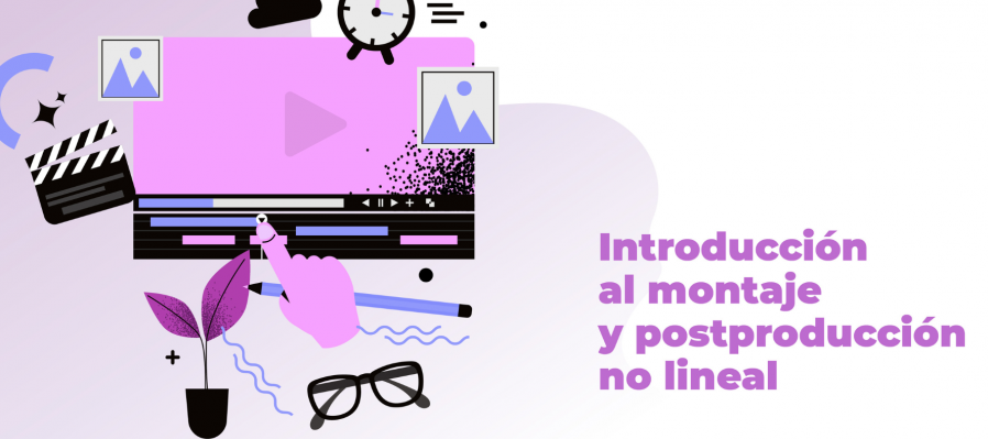 Taller Introducción al montaje y postproducción no lineal