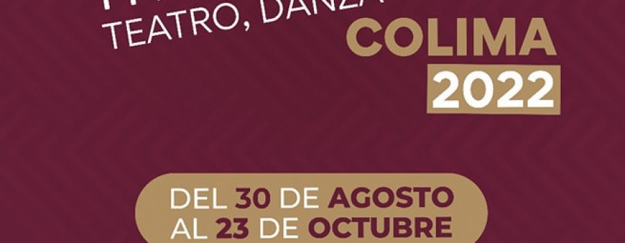 Muestra Estatal Itinerante de Teatro, Danza y Música Colima 2022