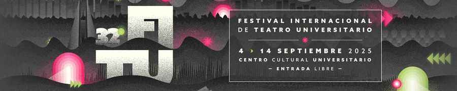 Imagen de portada del ciclo 32.° Festival Internacional de Teatro Universitario (FITU)