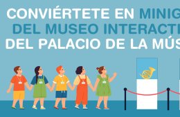 Miniguía del museo interactivo del palacio de música