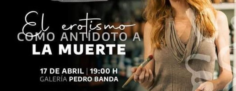 El erotismo como antídoto a la muerte