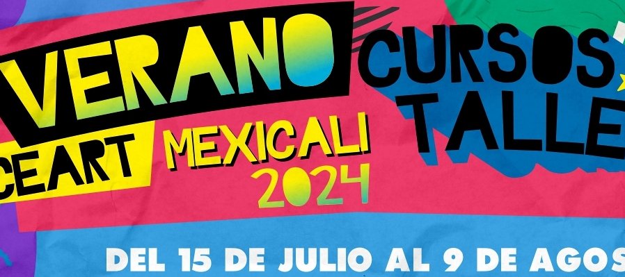 Verano CEART Mexicali 2024