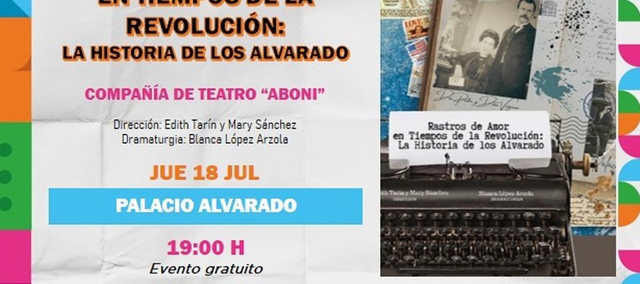 Rastros de amor en tiempos de la revolución: La historia de los hermanos Alvarados