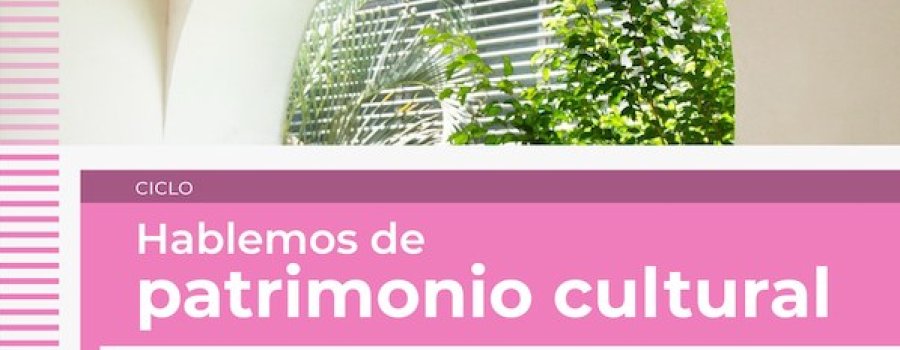 Haablemos de patrimonio cultural
