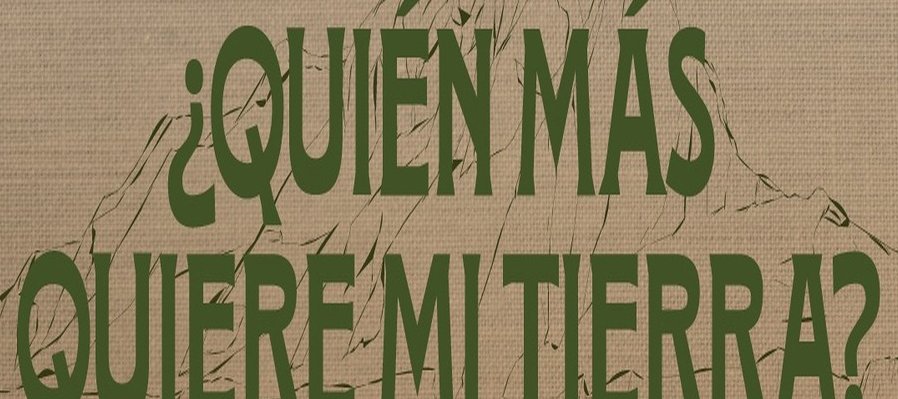 ¿Quién más quiere mi tierra?