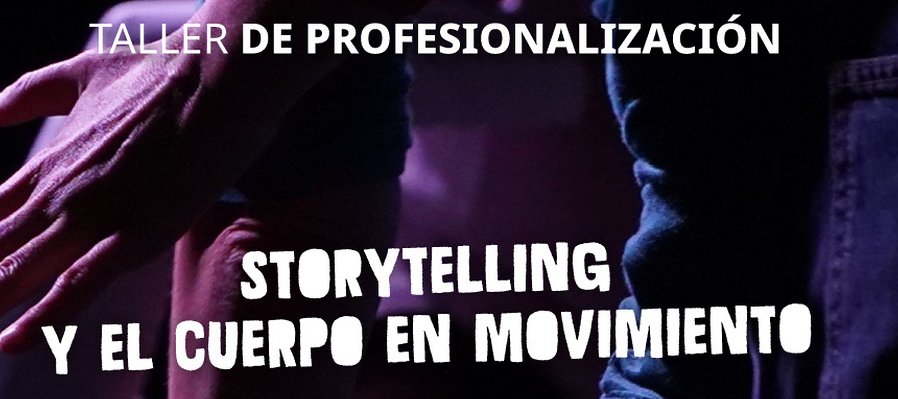 Storytelling y el cuerpo en movimiento