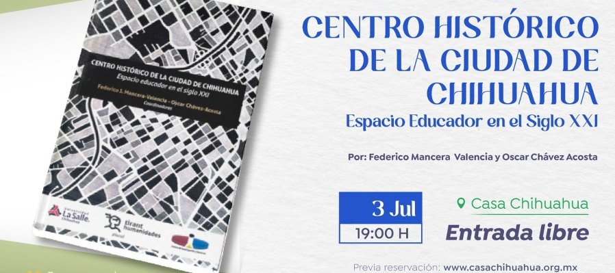 Centro Histórico de la Ciudad de Chihuahua. Espacio educador en el siglo XXI