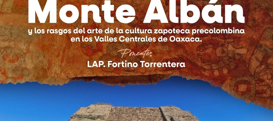 Monte Albán y los rasgos del arte de la cultura zapoteca precolombina en los Valles Centrales de Oaxaca