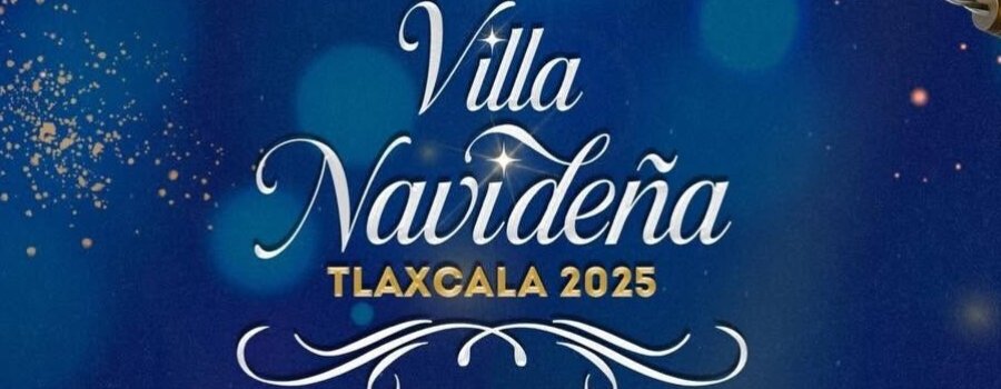 Villa Navideña Tlaxcala 2025