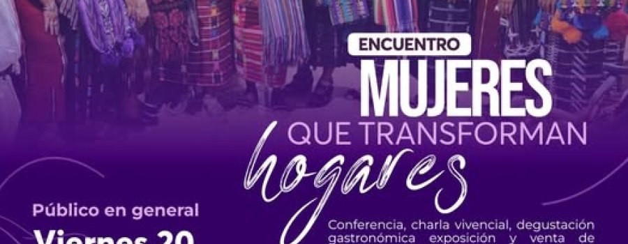 Encuentro Mujeres que transforman hogares