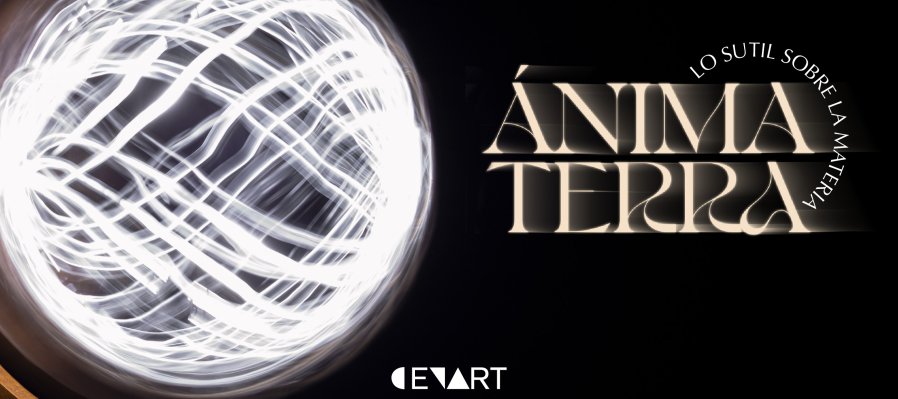 Muestra >  Ánima Terra. Lo sútil sobre la materia