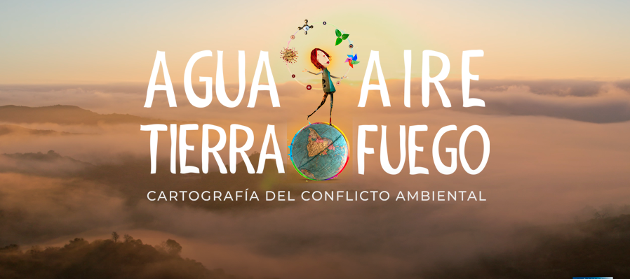 Agua, Aire, Tierra, Fuego: Cartografía del conflicto ambiental