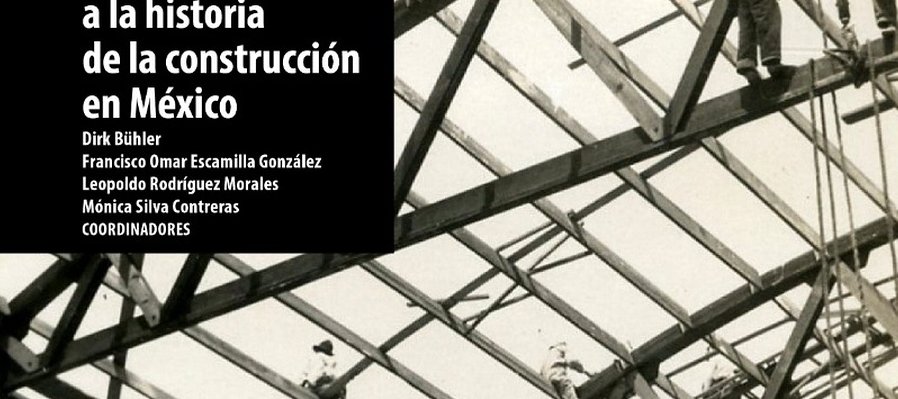 Aproximaciones a la historia de la construcción en México