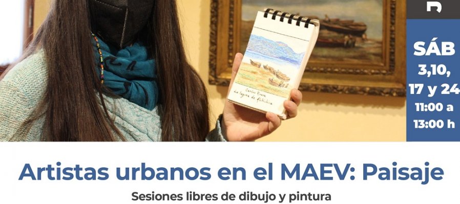 Artistas urbanos en el MAEV: Paisaje. Sesiones libres de dibujo y pintura.