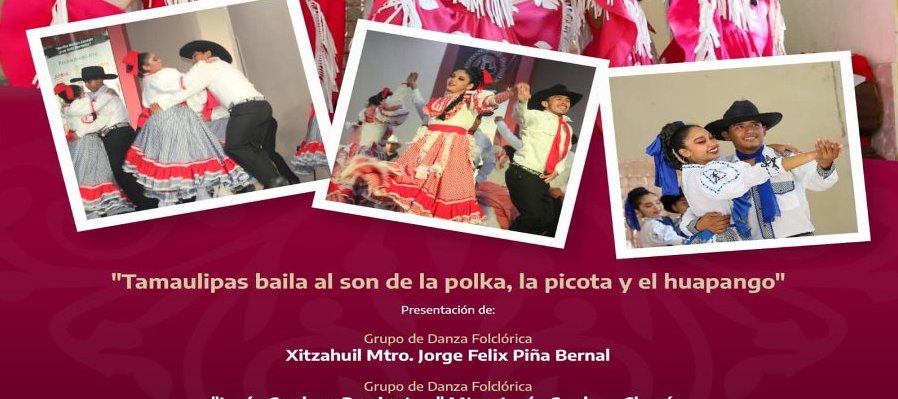 Tamaulipas baila al son de la polka,la  picota y el huapango