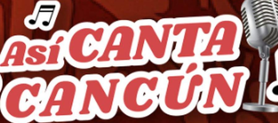 Así canta Cancún