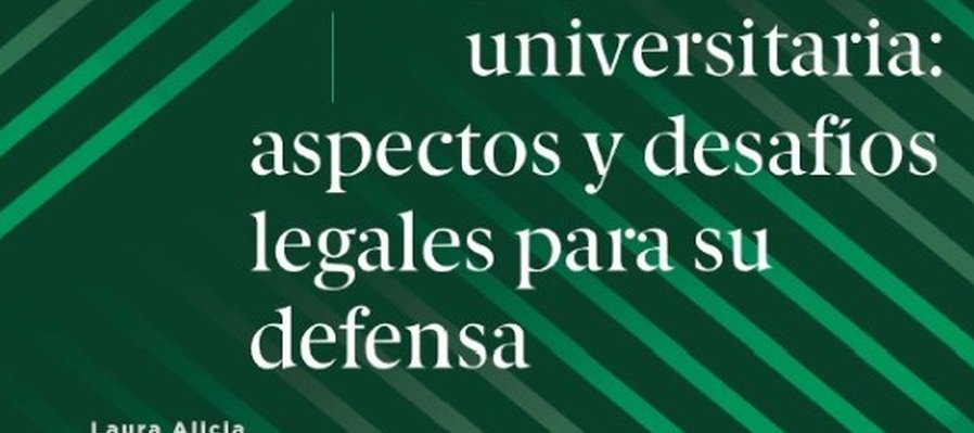 Autonomía universitaria: aspectos y desafíos legales para su defensa